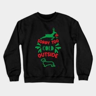 Sorry too Cold Outside Crewneck Sweatshirt